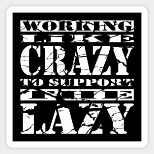 Working Like Crazy Cool Typography White Text Magnet